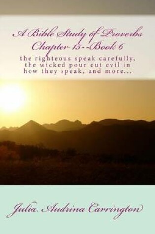 Cover of A Bible Study of Proverbs Chapter 15--Book 6