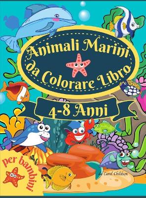 Book cover for Animali marini da colorare libro per bambini