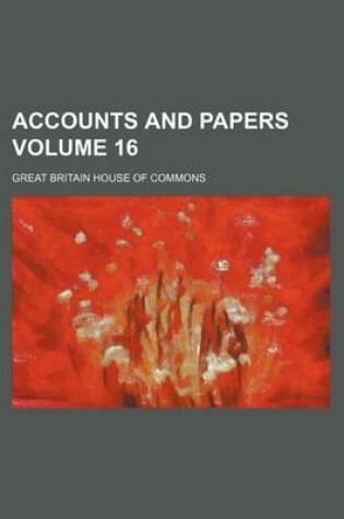 Cover of Accounts and Papers Volume 16