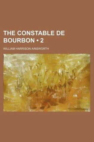 Cover of The Constable de Bourbon (Volume 2)