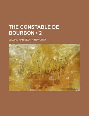 Book cover for The Constable de Bourbon (Volume 2)