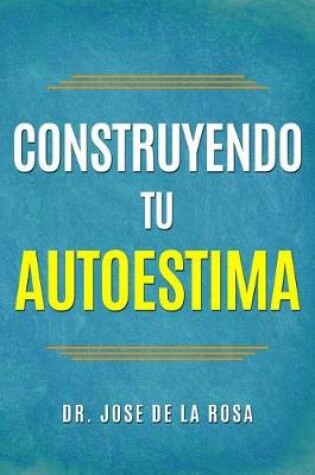 Cover of Construyendo tu Auto-Estima