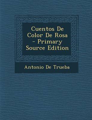 Book cover for Cuentos de Color de Rosa - Primary Source Edition