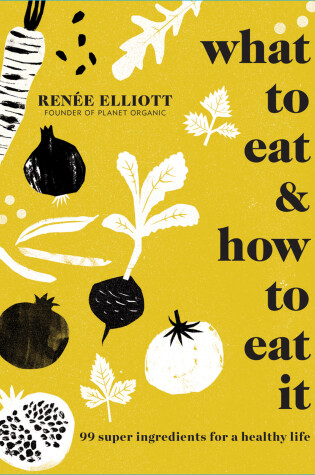 Cover of What to Eat and How to Eat it