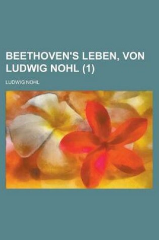 Cover of Beethoven's Leben, Von Ludwig Nohl (1)