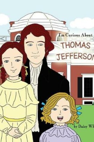 Cover of I'm Curious About Thomas Jefferson