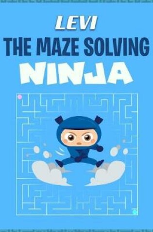 Cover of Levi the Maze Solving Ninja