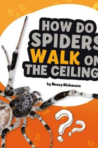 Cover of How Do Spiders Walk On The Ceiling