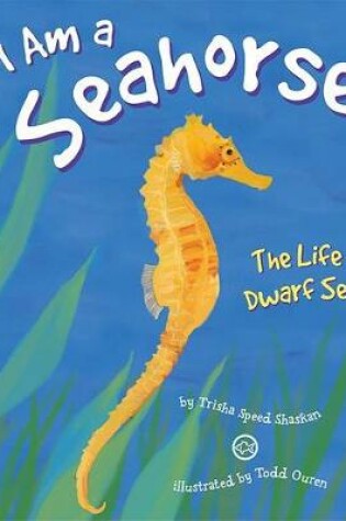 Cover of I Am a Sea Horse