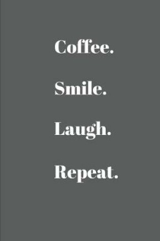 Cover of Coffee.Smile.Laugh.Repeat.