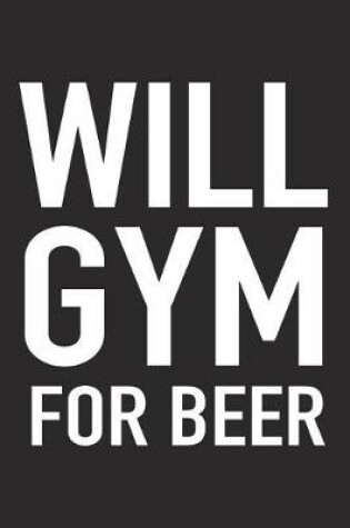 Cover of Will Gym for Beer