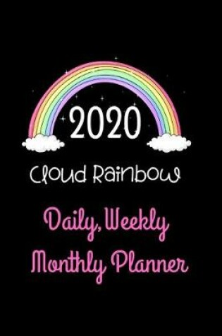 Cover of 2020 Cloud Rainbow Daily, Weekly Monthly Planner