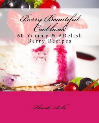 Book cover for Berry Beautiful Cookbook