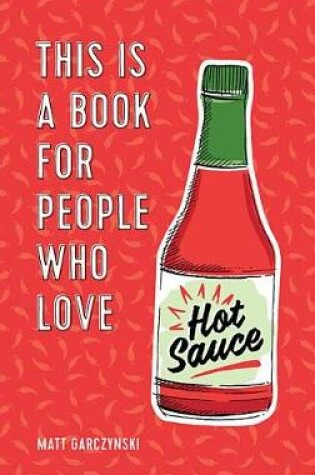 Cover of This Is a Book for People Who Love Hot Sauce