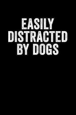 Book cover for Easily Distracted By Dogs