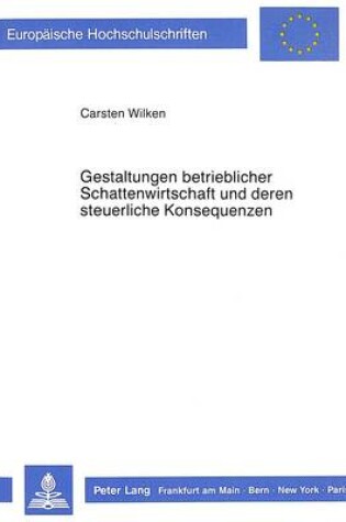 Cover of Gestaltungen Betrieblicher Schattenwirtschaft Und Deren Steuerliche Konsequenzen