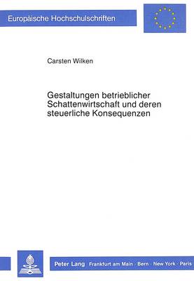 Cover of Gestaltungen Betrieblicher Schattenwirtschaft Und Deren Steuerliche Konsequenzen