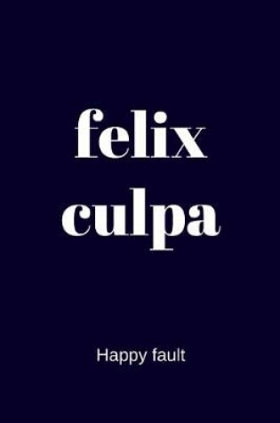 Cover of felix culpa - Happy fault
