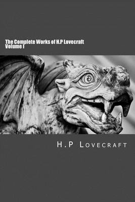 Book cover for The Complete Works of H.P Lovecraft Volume I