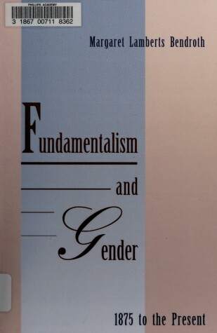 Book cover for Fundamentalism and Gender, 1875 to the Present