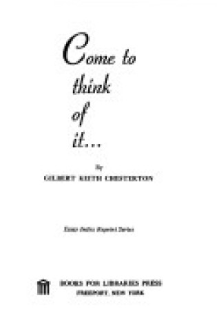 Cover of Come to Think of It ..
