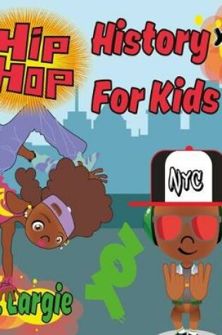 Cover of Hip Hop History For Kids