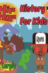 Book cover for Hip Hop History For Kids