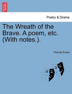 Book cover for The Wreath of the Brave. a Poem, Etc. (with Notes.).