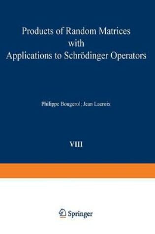 Cover of Products of Random Matrices with Applications to Schroedinger Operators