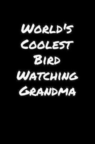 Cover of World's Coolest Bird Watching Grandma