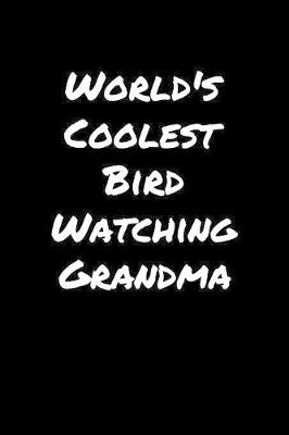 Book cover for World's Coolest Bird Watching Grandma