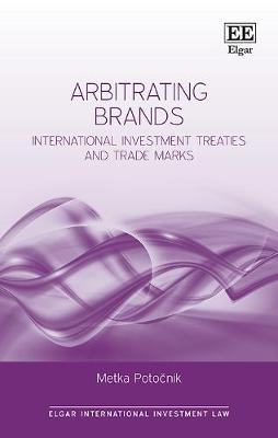 Book cover for Arbitrating Brands - International Investment Treaties and Trade Marks