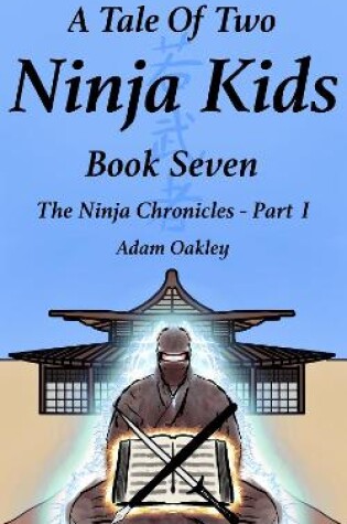 Cover of A Tale Of Two Ninja Kids - Book 7