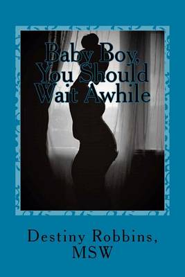 Cover of Baby Boy, You Should Wait Awhile