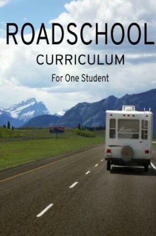 Cover of Roadschool Curriculum