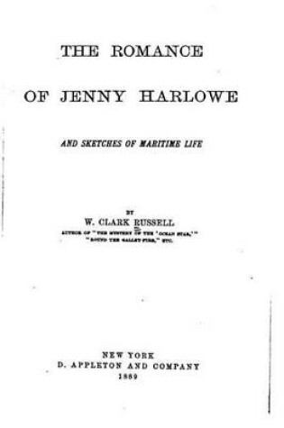 Cover of The Romance of Jenny Harlowe, and Sketches of Maritime Life