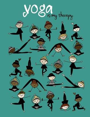 Book cover for Yoga Is My Therapy; Yoga Journal/Yoga Gifts For Women