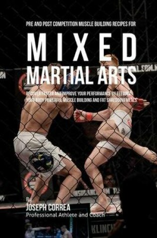Cover of Pre and Post Competition Muscle Building Recipes for Mixed Martial Arts