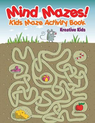 Book cover for Mind Mazes! Kids Maze Activity Book