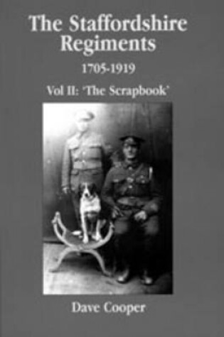 Cover of Staffordshire Regiments II: 1705-1919 the Scrapbook