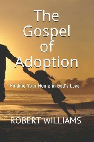 Cover of The Gospel of Adoption