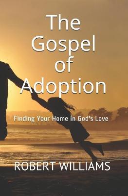 Book cover for The Gospel of Adoption