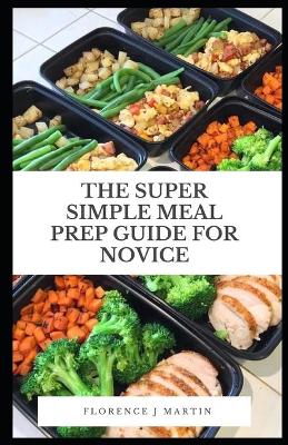 Book cover for The Super Simple Meal Prep Guide For Novice