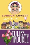 Book cover for Tulips and Trouble