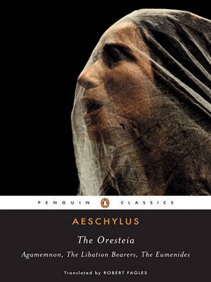 Book cover for Oresteia, the (Fagles Translation)