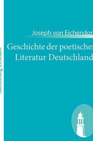 Cover of Geschichte der poetischen Literatur Deutschlands