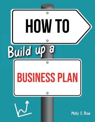 Book cover for How To Build Up A Business Plan