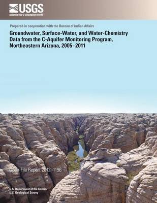 Book cover for Groundwater, Surface-Water, and Water- Chemistry Data from the C-Aquifer Monitoring Program, Northeastern Arizona, 2005?2011