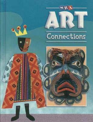 Cover of Art Connections - Student Edition - Grade 6