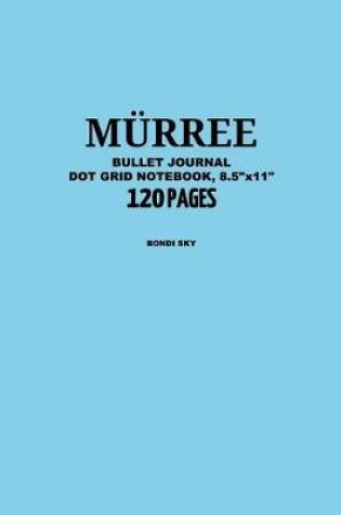 Cover of Murree Bullet Journal, Bondi Sky, Dot Grid Notebook, 8.5" x 11", 120 Pages